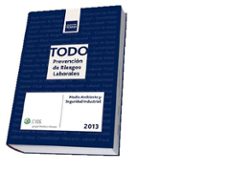 Portada de TODO PREVENCION DE RIESGOS LABORALES, MEDIO AMBIENTE Y SEGURIDAD INDUSTRIAL 2013