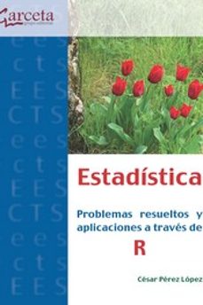 Portada de ESTADISTICA. PROBLEMAS RESUELTOS Y APLICACIONES A TRAVES DE R