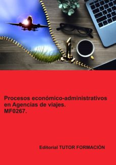 Portada de MF0267 PROCESOS ECONOMICO-ADMINISTRATIVOS EN AGENCIAS DE VIAJES