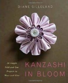 Descargas gratuitas de libros. KANZASHI IN BLOOM: 20 SIMPLE FOLD-AND-SEW PROJECTS TO WEAR AND GI VE