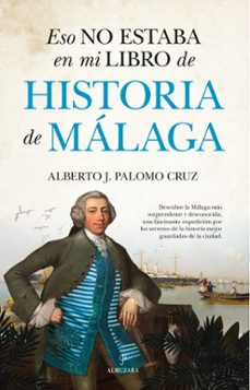 Descargar ebooks gratis ESO NO ESTABA EN MI LIBRO DE HISTORIA DE MALAGA de ALBERTO J. PALOMO CRUZ MOBI CHM