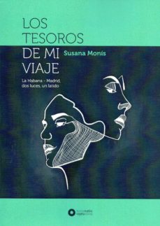 Descargas de audiolibros en francés gratis. LOS TESOROS DE MI VIAJE: LA HABANA - MADRID, DOS LUCES, UN LATIDO 9788412083514