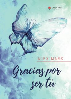 Descargas gratuitas de libros kindle para Android GRACIAS POR SER TÚ de ÁLEX MARS