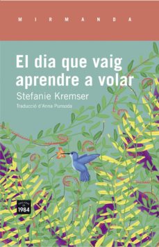 Descargas de libros parlantes de Amazon EL DIA QUE VAIG APRENDRE A VOLAR (Literatura española) de STEFANIE KREMSER ePub FB2 PDF