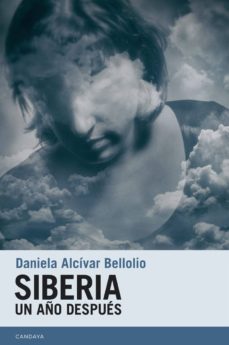 Descargas gratuitas de libros en cd. SIBERIA: UN AÑO DESPUES de DANIELA ALCIVAR BELLOLIO PDF 9788415934714