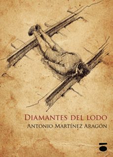 Libros electrónicos de Kindle: DIAMANTES DEL LODO in Spanish MOBI PDB 9788415940814 de ANTONIO MARTINEZ ARAGON