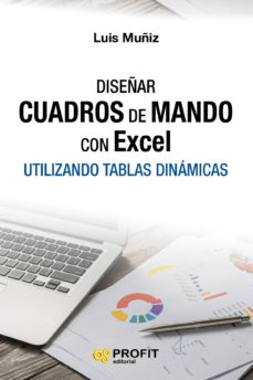 Descargar DISEÃ‘AR CUADROS DE MANDO CON EXCEL: UTILIZANDO TABLAS DINAMICAS gratis pdf - leer online