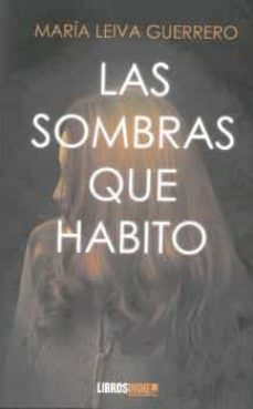 Descargar Ebook online gratis LAS SOMBRAS QUE HABITO (Literatura española) iBook de DESCONOCIDO 9788417721114
