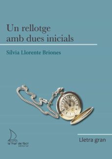 Los mejores libros gratis en pdf descargados UN RELLOTGE AMB DUES INICIALS (LLETRA GRAN)
         (edición en catalán) en español de SILVIA LLORENTE BRIONES  9788418378614