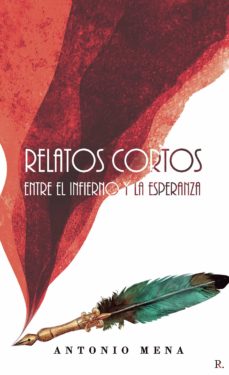 Ebook RELATOS CORTOS ENTRE EL INFIERNO Y LA ESPERANZA EBOOK de MENA  GONZALEZ ANTONIO | Casa del Libro