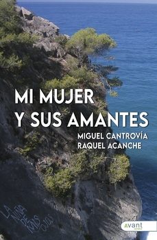 Pdf descargar libros electrónicos torrent MI MUJER Y SUS AMANTES PDB FB2 iBook en español de RAQUEL ACANCHE, MIGUEL CANTROVIA 9788419763914