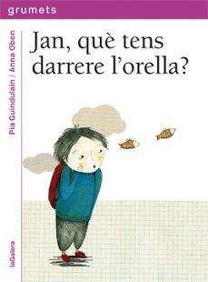 Audiolibros gratis para descargar en itunes JAN, QUE TENS DARRERE L ORELLA? 9788424643614 de PIA GUINDULAIN (Spanish Edition) RTF iBook ePub