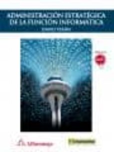 Google libros gratis descargar pdf ADMINISTRACION ESTRATEGICA DE LA FUNCION INFORMATICA. de DAVID MOISES TERAN PEREZ