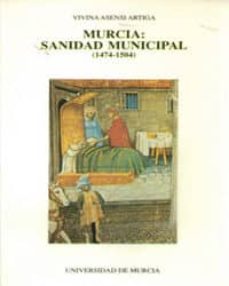 Libros gratis descargables MURCIA, SANIDAD MUNICIPAL 1474-1505 9788476843314