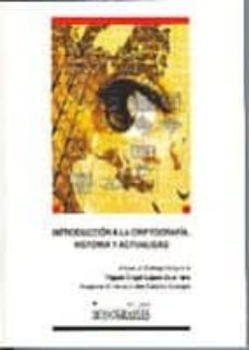 Descargas de libros electrónicos gratis para kindle pc INTRODUCCION A LA CRIPTOGRAFIA. HISTORIA Y ACTUALIDAD in Spanish de JESUS J. ORTEGA TRIGUERO, MIGUEL ANGEL LOPEZ GUERRERO PDF