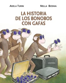 Imagen de LA HISTORIA DE LOS BONOBOS CON GAFAS de ADELA TURIN