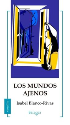 Ebooks gratis para descargar en pc LOS MUNDOS AJENOS (Literatura española) 9788494175114