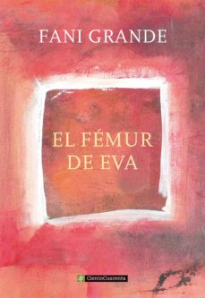 Descargar ebook for joomla EL FEMUR DE EVA 9788494311314 (Literatura española)