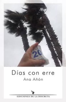 Descargar libros de texto gratuitos en línea pdf DIAS CON ERRE de ANA AÑON (Literatura española) 