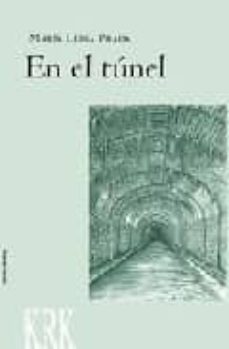 Descarga gratuita de libros electrónicos para compartir EN EL TUNEL 9788496476714 in Spanish de MARIA LUISA PRADA SARASUA RTF ePub iBook