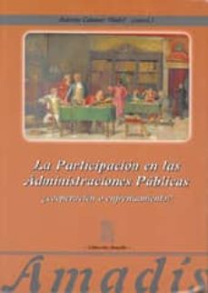 Descargar LA PARTICIPACION EN LAS ADMINISTRACIONES PUBLICAS: ¿COOPERACION O ENFRENTAMIENTO? gratis pdf - leer online