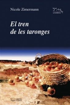 Descargas gratuitas de libros electrónicos para Mac EL TREN DE LES TARONGES 9788497792714 de NICOLE ZIMERMANN  en español