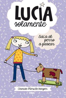 Portada de LUCIA SOLAMENTE SACA AL PERRO A PASEAR