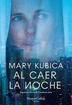 Portada de AL CAER LA NOCHE. UNA SOBRECOGEDORA NOVELA DE SUSPENSE POR LA AUTORA DE UNA BUENA CHICA (EBOOK)