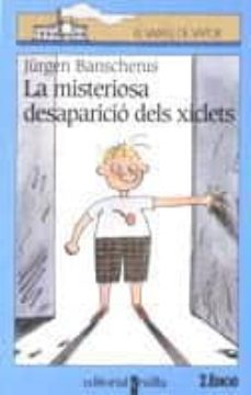 Portada de LA MISTERIOSA DESAPARICIO DELS XICLETS