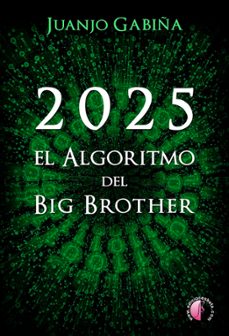 Portada de 2025. EL ALGORITMO DEL BIG BROTHER