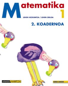 Portada de MATEMATIKA 1 LEHEN HEZKUNTZA: LAN KOADERNOA 2 (ARGI DAGO)
