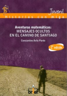 Portada de AVENTURAS MATEMATICAS: MENSAJES OCULTOS EN EL CAMINO DE SANTIAGO (2ª ED)