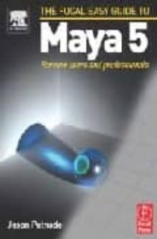 Los mejores audiolibros descargados THE FOCAL EASY GUIDE TO MAYA 5: FOR NEW USERS AND PROFESSIONALS 9780240519524 de JASON PATNODE RTF FB2 ePub (Spanish Edition)