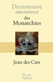 Book's Cover of Dictionnaire Amoureux Des Monarchies
