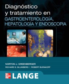 Libros en español para descargar. DIAGNOSTICO Y TRATAMIENTO EN GASTROENTEROLOGIA, HEPATOLOGIA Y END OSCOPIA (7ª ED) de NORTON J. GREENBERGER en español PDB 9786071503824