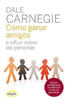 Libro Como Ganar Amigos e Influir Sobre las Personas, Dale Carnegie, ISBN 9789962724032. Comprar en Buscalibre