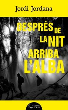 Descarga gratuita de libros electrónicos populares DESPRES DE LA NIT ARRIBA L ALBA
         (edición en catalán)