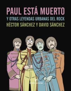 Descargar PAUL ESTA MUERTO Y OTRAS LEYENDAS URBANAS DEL ROCK gratis pdf - leer online