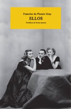 Descarga gratuita de libros en formato epub. ELLOS 9788416291724 RTF ePub PDF de FRANCINE DU PLESSIX GRAY (Literatura española)