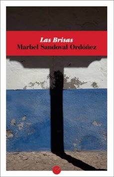 Descarga gratuita del formato pdf de ebooks. LAS BRISAS (Literatura española) de MARBEL SANDOVAL ORDOÑEZ  9788416876624