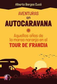 Descargas de libros electrónicos gratis para iPod nano AVENTURAS EN AUTOCARAVANA de ALBERTO BARGOS CUCO 9788419227324 in Spanish