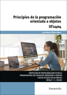 Descargar libros en pdf gratis (UF2404) PRINCIPIOS DE LA PROGRAMACIÓN ORIENTADA A OBJETOS (Spanish Edition) 9788428345224 PDB de JOSE MANUEL PIÑEIRO GOMEZ