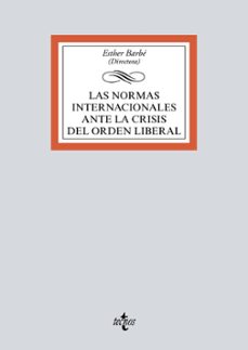 Descargar pdf completo de libros de google LAS NORMAS INTERNACIONALES ANTE LA CRISIS DEL ORDEN LIBERAL 9788430983124 de ESTHER BARBE