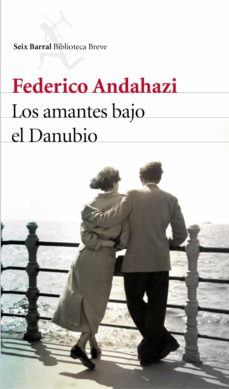 Descargas de libros electrónicos pdb LOS AMANTES BAJO EL DANUBIO PDB FB2 PDF de FEDERICO ANDAHAZI (Spanish Edition)