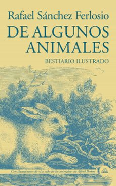 Descargar libro a ipod DE ALGUNOS ANIMALES PDF DJVU en español 9788439736424 de RAFAEL SANCHEZ FERLOSIO