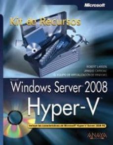 Descargar WINDOWS SERVER 2008. HYPER-V. KIT DE RECURSOS gratis pdf - leer online
