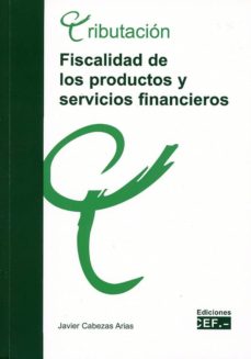 Descargar FISCALIDAD DE LOS PRODUCTOS Y SERVICIOS FINANCIEROS gratis pdf - leer online