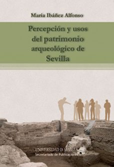 Livres Couvertures de Percepcion Y Usos Del Patrimonio Arqueologico De Sevilla