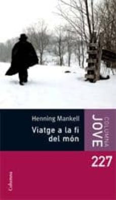 Descargar libros de texto gratuitos en línea pdf VIATGE A LA FI DEL MON de HENNING MANKELL 