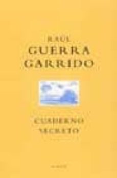 Descargas gratuitas de libros de audio CUADERNO SECRETO de RAUL GUERRA GARRIDO PDB iBook FB2 9788476696224 (Literatura española)